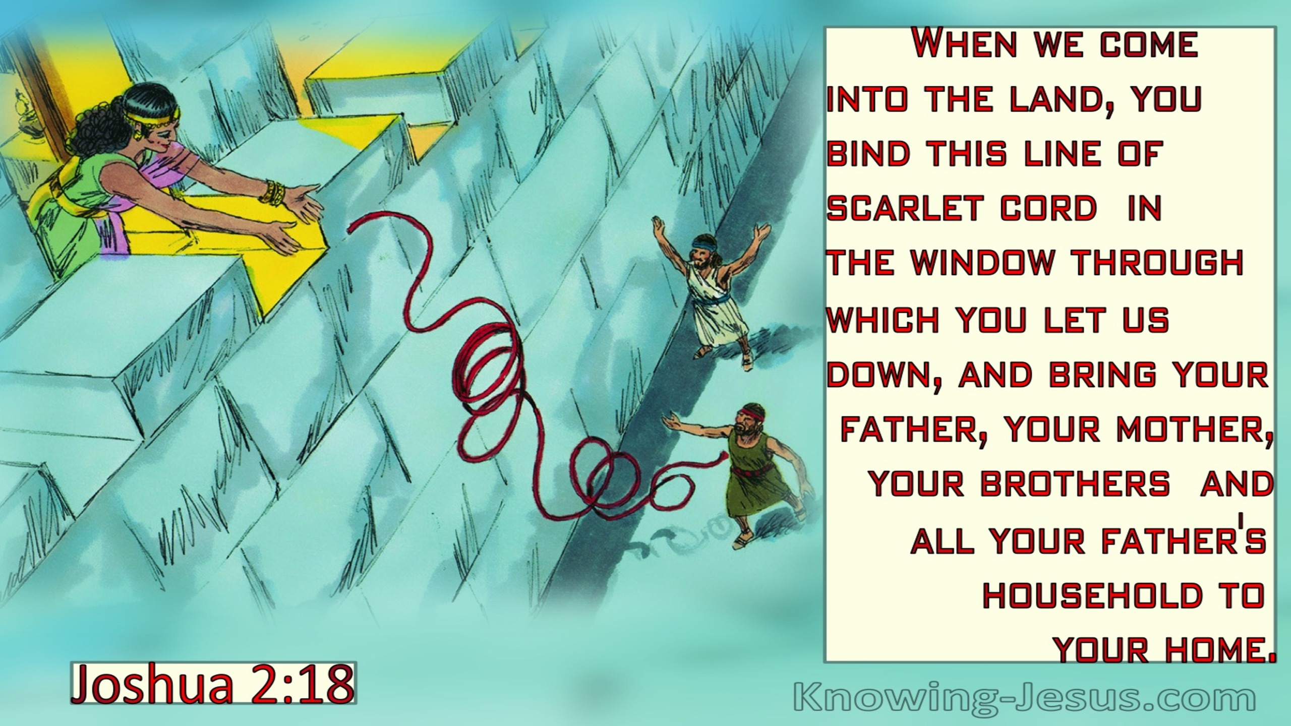 Joshua 2:18  When You Come Into The Land (aqua)